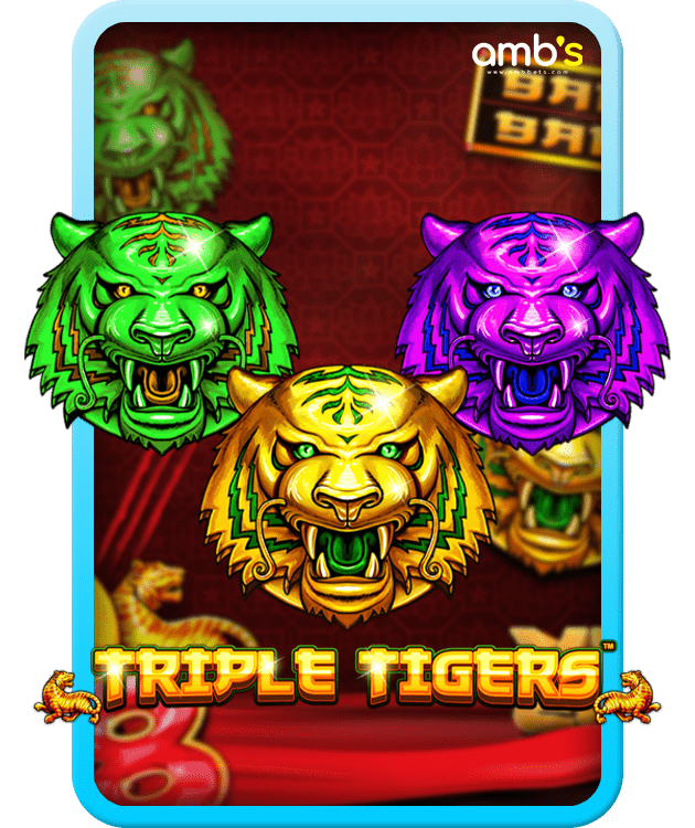 Triple Tigers เกมสล็อตเสือสามตัว ปั้นเงินหมื่นได้ไม่ยาก