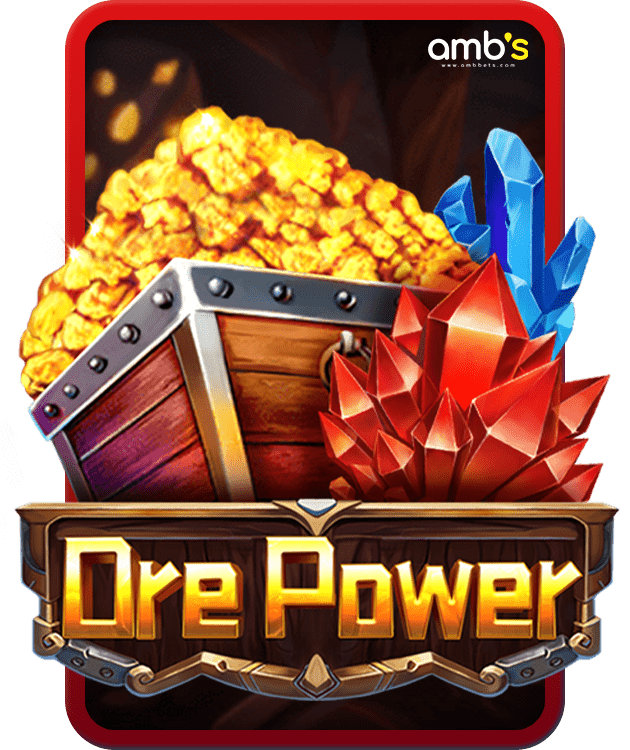 Ore Power เกมสล็อตพลังแห่งแร่ธาตุ