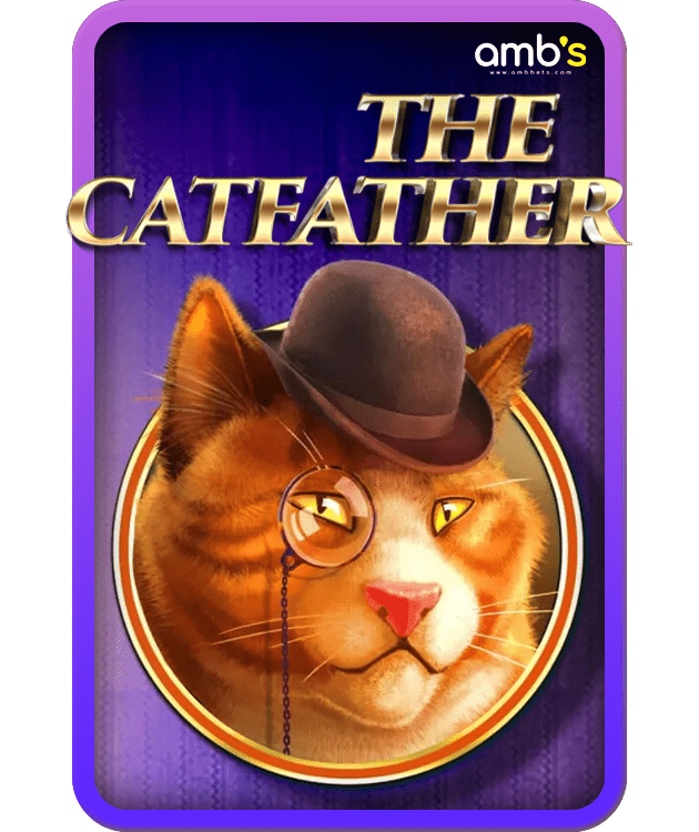 The Catfather เกมสล็อตแมวเจ้าพ่อ