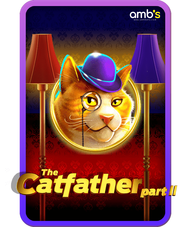 The Catfather Part II เกมสล็อตแมวเจ้าพ่อ 2